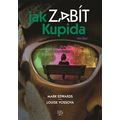 Jak zabít Kupida