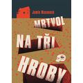 Mrtvol na tři hroby