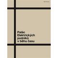 Palác Elektrických podniků v běhu času