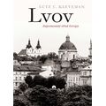 Lvov: Zapomenutý střed Evropy