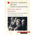 Pro nás dějiny nekončí. Politická práce a myšlení českého levicového exilu (1968-1989)