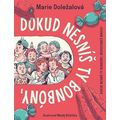 Dokud nesníš ty bonbóny, nedostaneš mrkev!
