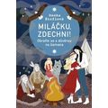 Miláčku, zdechni!
