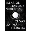 Vidím, že vás zajímá temnota
