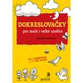 Dokreslovačky pro malé i velké umělce