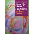 Jak se žije dětem s postižením po deseti letech