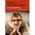 Projekty dramatické výchovy pro starší školní věk