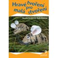 Hravé tvoření pro malá stvoření