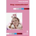 Stop rozmazlování!
