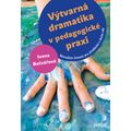 Výtvarná dramatika v pedagogické praxi