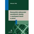 Komunitní plánování sociálních služeb v současné teorii a praxi