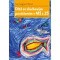 Dítě se sluchovým postižením v MŠ a ZŠ