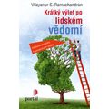Krátký výlet po lidském vědomí