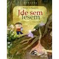 Jde sem lesem