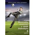Neztraťte motivaci v době blahobytu