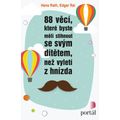88 věcí, které byste měli stihnout se svým dítětem, než vyletí z hnízda