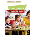Třídní projekty v mateřské škole
