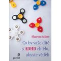 Co by vaše dítě s ADHD chtělo, abyste věděli