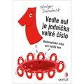 Vedle nul je jednička velké číslo