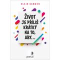 Život je příliš krátký na to, aby...