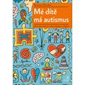 Mé dítě má autismus
