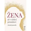 Žena ať v církvi promluví
