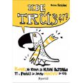 Kde trčíš?!?