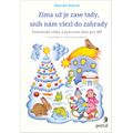 Zima už je zase tady, sníh nám vlezl do zahrady