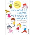 Společně se hýbeme, ve školce si hrajeme