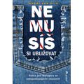 Nemusíš si ubližovat