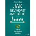 Jak nevyhořet jako učitel