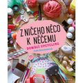 Z ničeho něco k něčemu