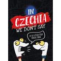 In Czechia We Don't Say