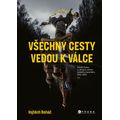 Všechny cesty vedou k válce
