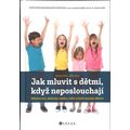 Jak mluvit s dětmi, když neposlouchají
