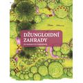 Džungloidní zahrady od nezkrotné zahradnice