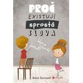 Proč existují sprostá slova, když se nesmějí používat? 