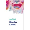 Miroslav Krobot: Nečíst