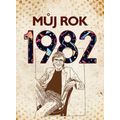 Můj rok 1982