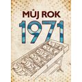 Můj rok 1971 (2. vydání)