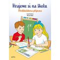 Hrajeme si na školu - Předškolákova příprava