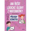 Jak řešit logické úlohy z matematiky: Převody jednotek
