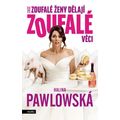 Zase zoufalé ženy dělají zoufalé věci