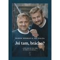 Jsi tam, brácho?