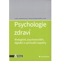 Psychologie zdraví - Biologické, psychosociální, digitální a spirituální aspekty