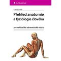 Přehled anatomie a fyziologie člověka pro nelékařské zdravotnické obory