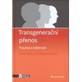 Transgenerační přenos - trauma a odolnost