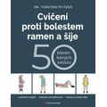 Cvičení proti bolestem ramen a šíje - 50 tréninkových sestav