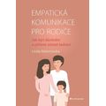 Empatická komunikace pro rodiče - Jak být důslední a přitom zůstat laskaví