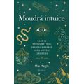 Moudrá intuice - Nauč se porozumět řeči Vesmíru a probuď svou vnitřní čarodějku